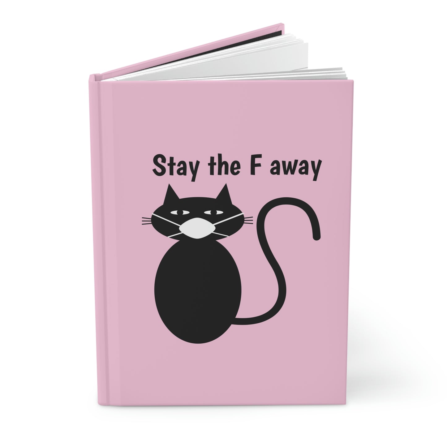 Funny Black cat wearing mask says Stay the F away Hardcover Journal Matte notebook, cat traveler notebook, Coworker cat Gift, cat lover gift