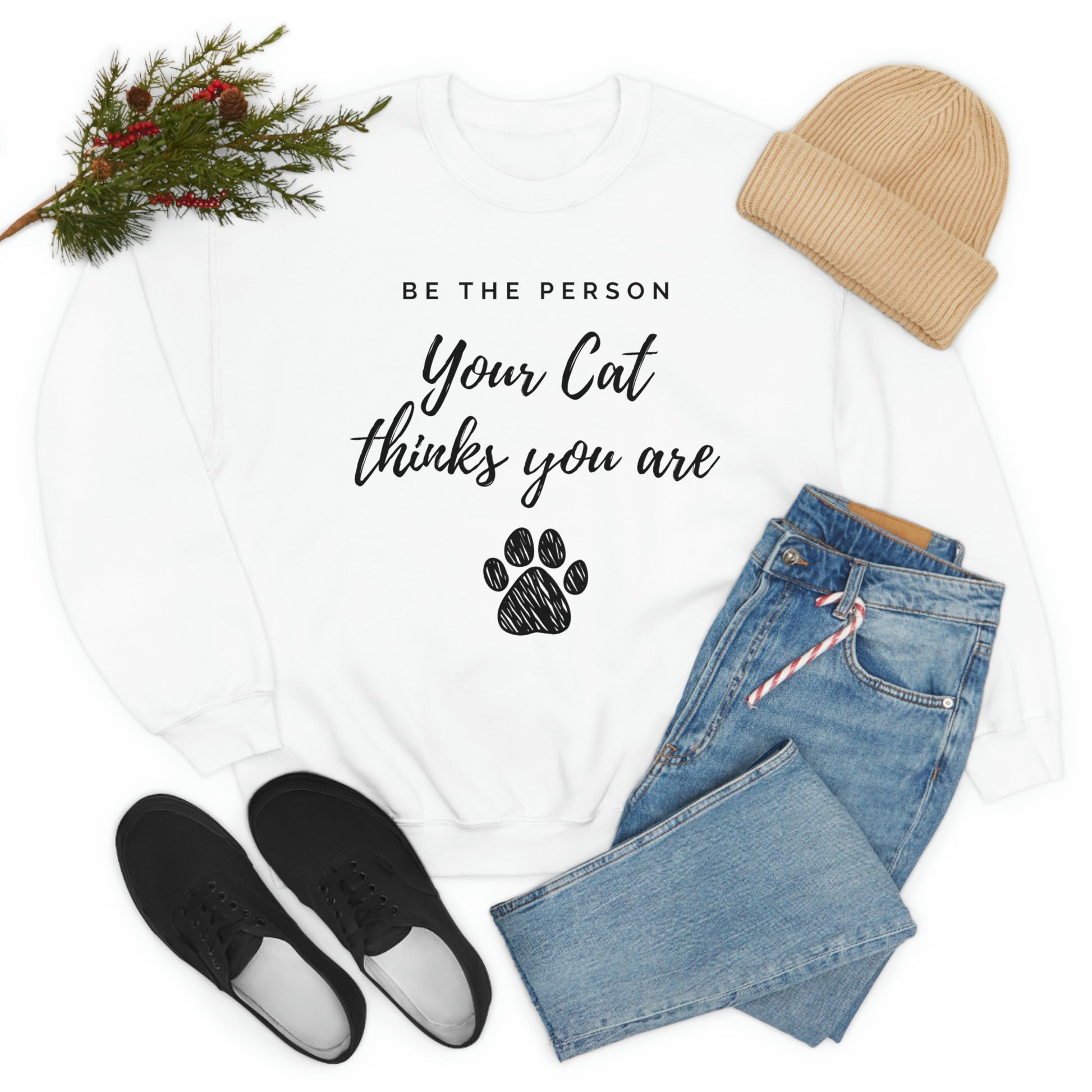 Be the person your cat thinks you are fall Crewneck Sweatshirt, cat lover gift, cat mom sweatshirt, cat owner pullover, cat quote jumper