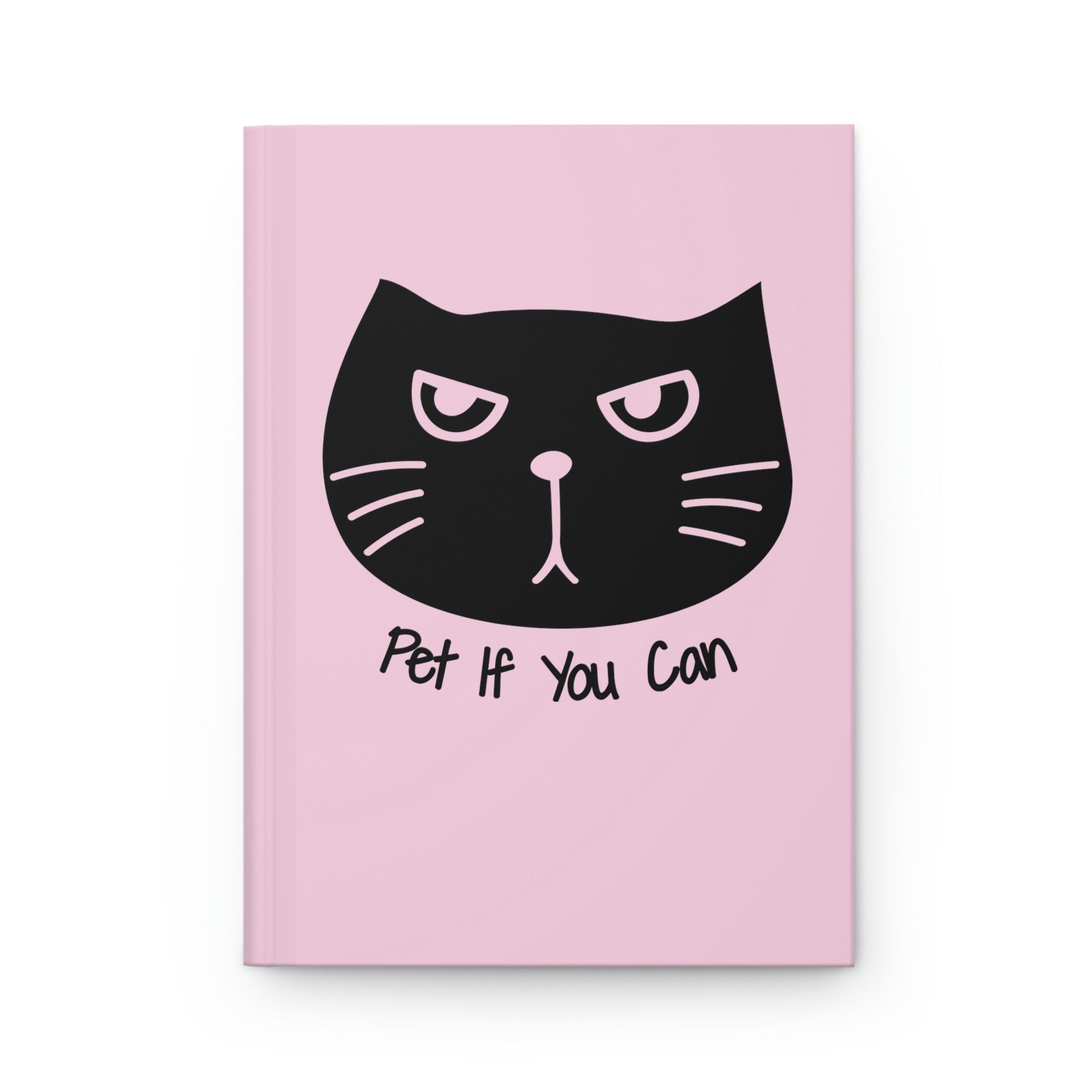 Funny cat says "Pet If You Can" pink Hardcover Journal Matte notebook, cat traveler notebook, Coworker cat Gift, cat lover gift