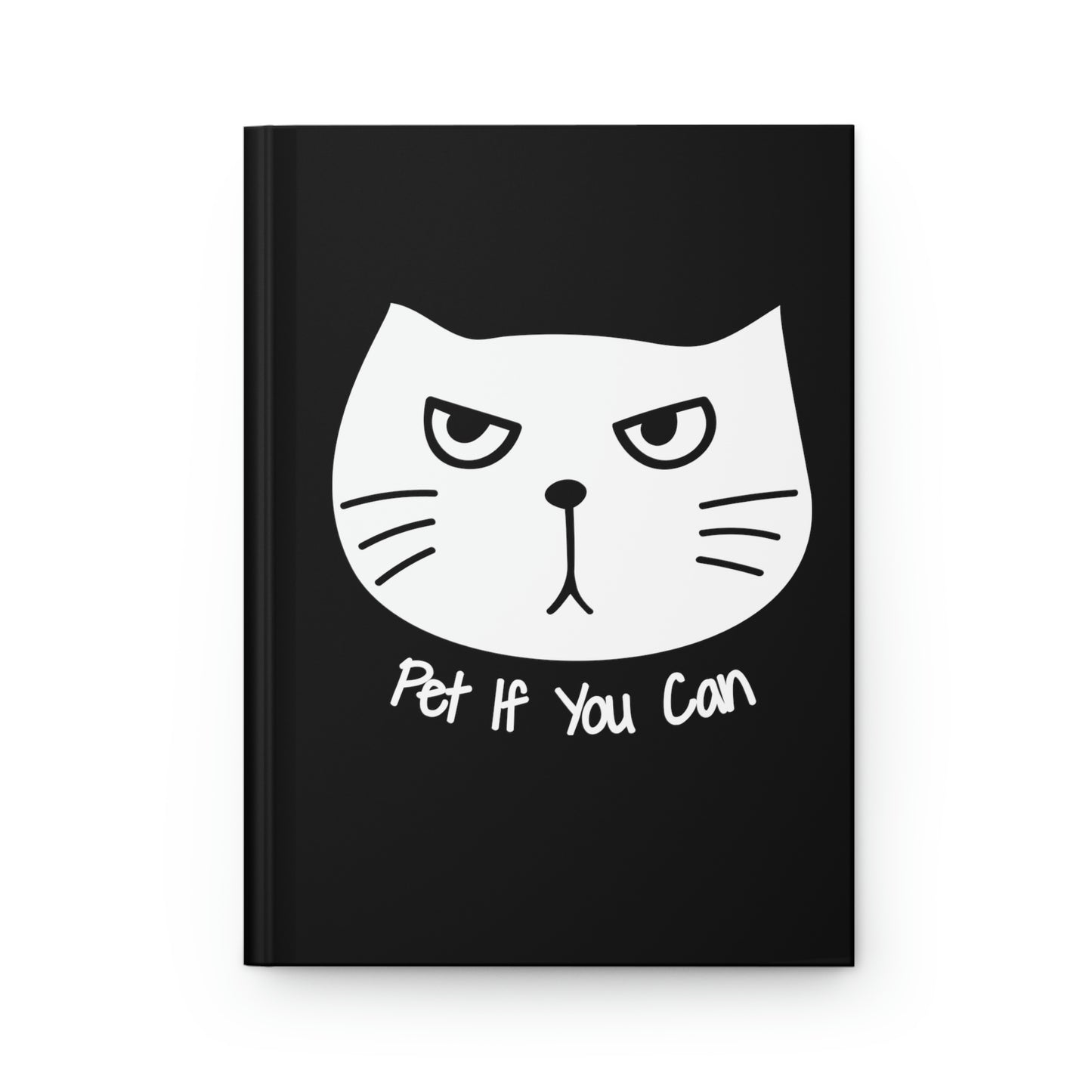 Funny cat says Pet If You Can black Hardcover Journal Matte