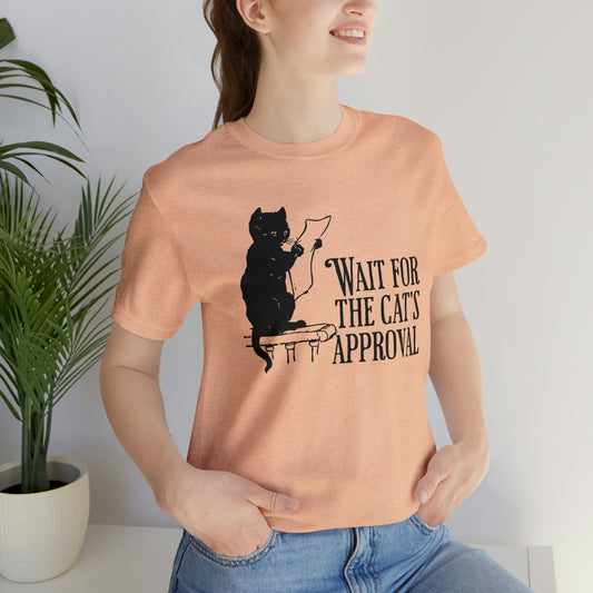 Funny Cat Quote T-Shirt, witty cat shirt, sarcastic cat shirt, cat lover gift, cat owner shirt, cat mom shirt, cat dad gift, cat mama gift