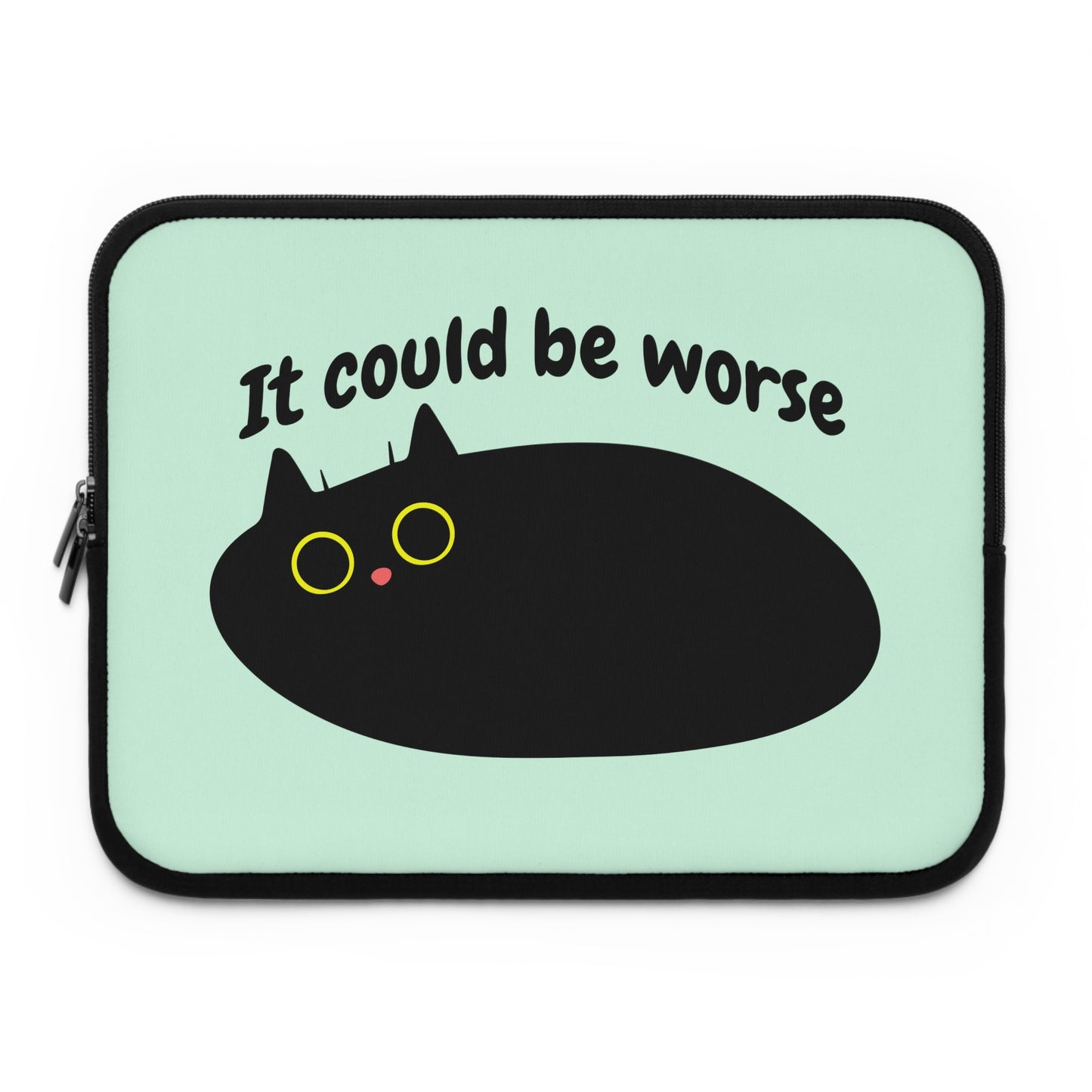 It Could Be Worse Laptop Sleeve