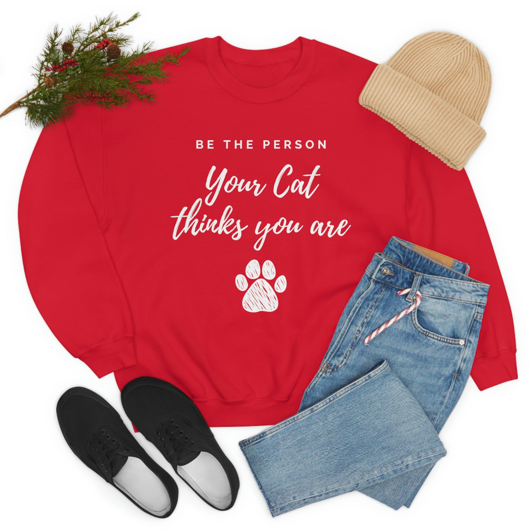 Be the person your cat thinks you are Sweatshirt cat people